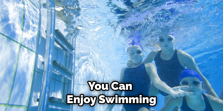 You Can Enjoy Swimming