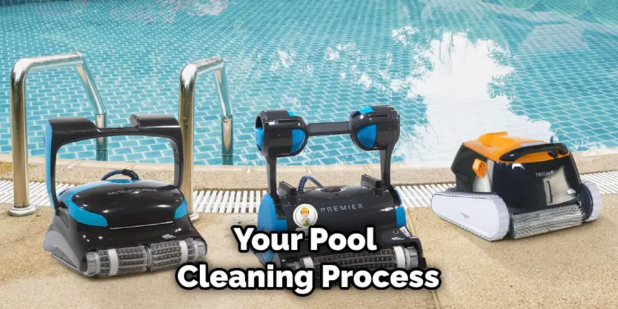 Your Pool Cleaning Process
