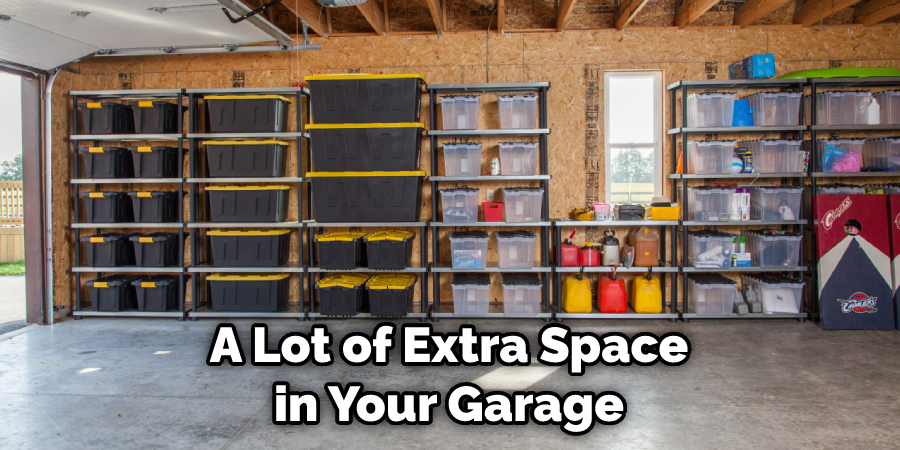 A Lot of Extra Space in Your Garage