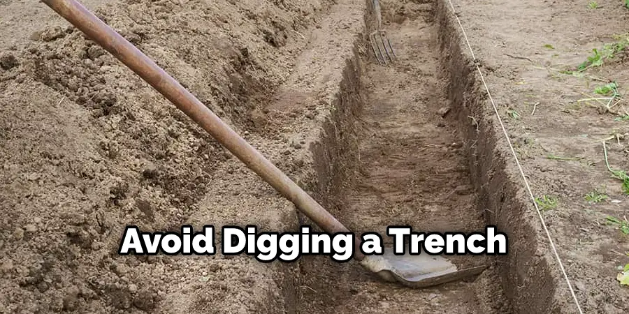Avoid Digging a Trench
