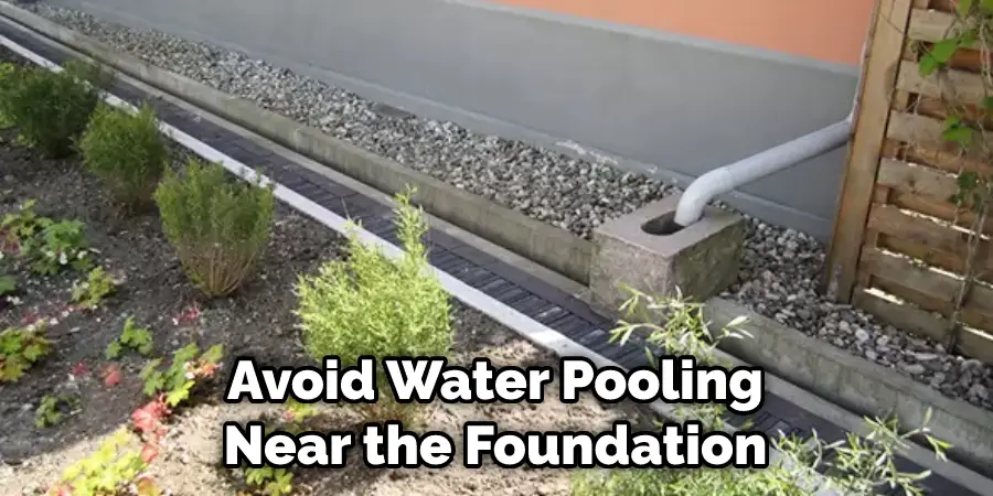 Avoid Water Pooling Near the Foundation