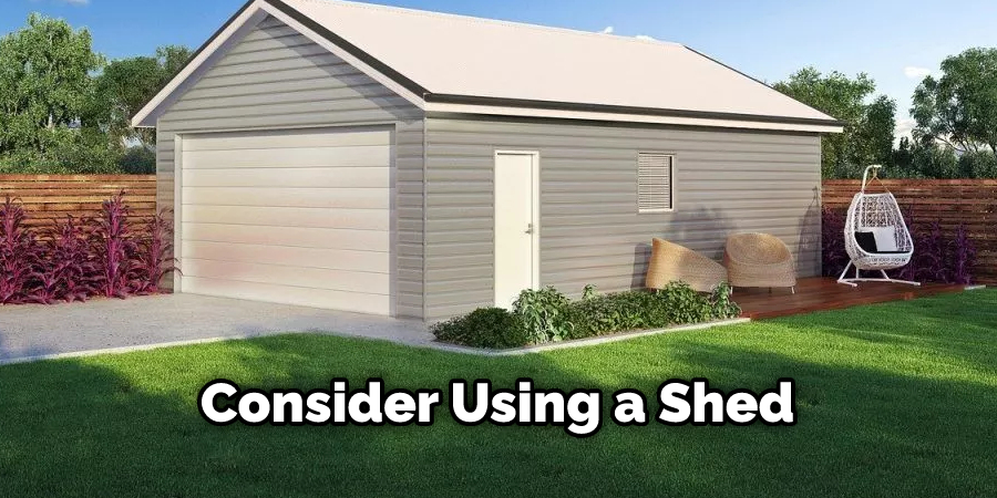 Consider Using a Shed