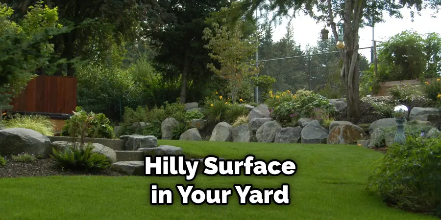 Hilly Surface in Your Yard