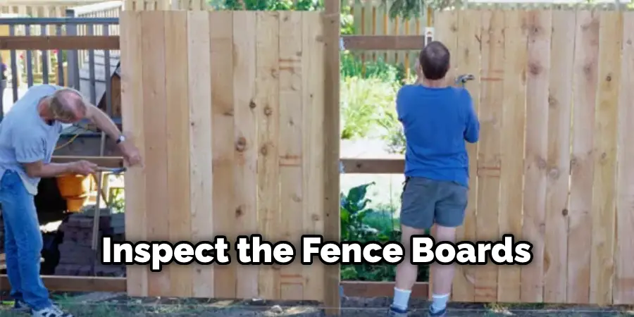 Inspect the Fence Boards