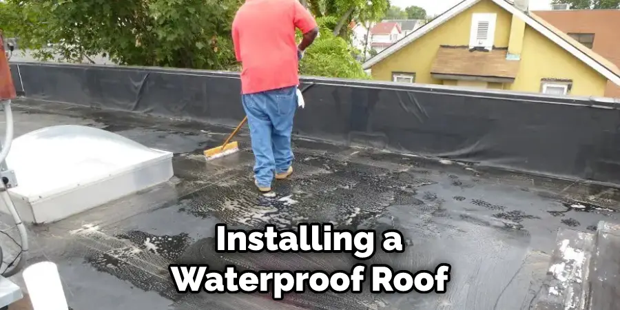 Installing a Waterproof Roof