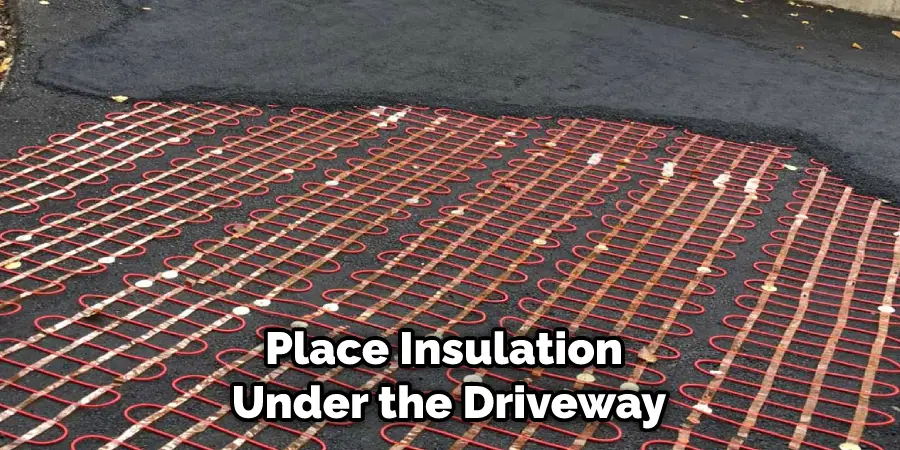 Place Insulation Under the Driveway