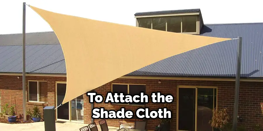 To Attach the Shade Cloth