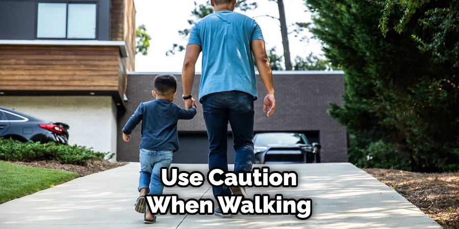 Use Caution When Walking