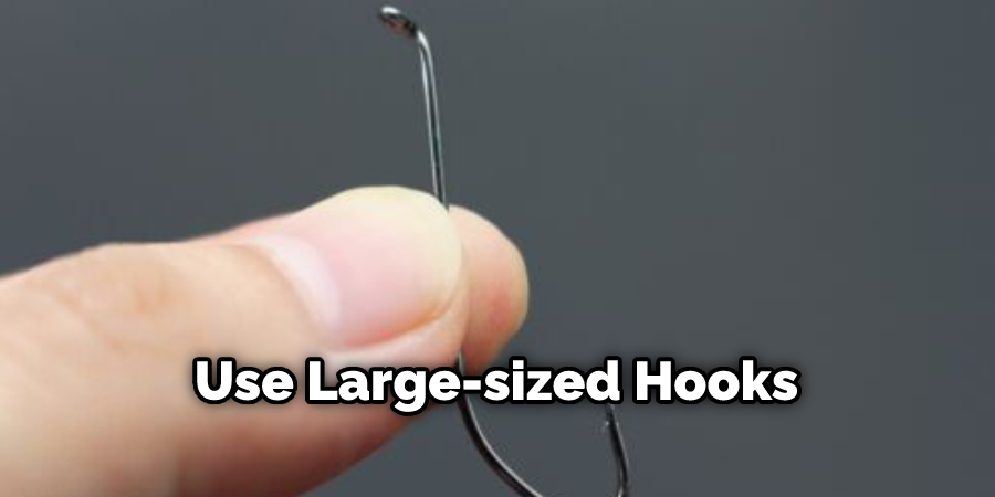 Use Large-sized Hooks