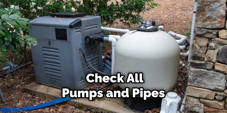 Check All Pumps and Pipes 