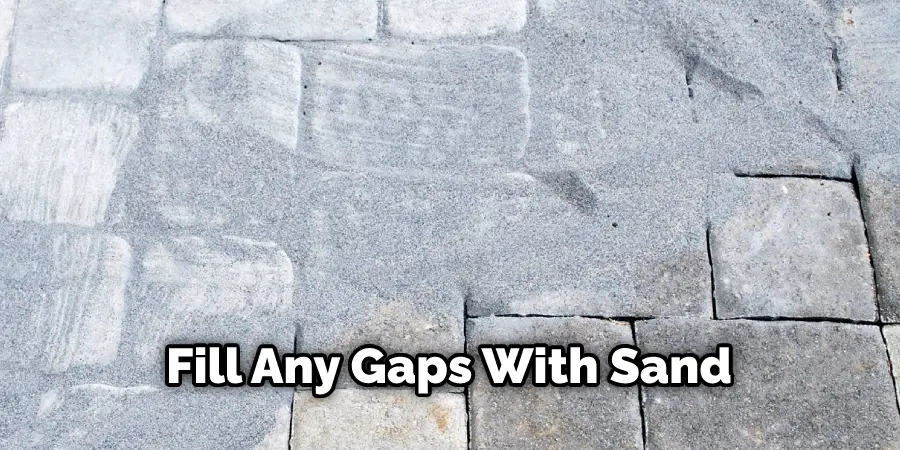 Fill Any Gaps With Sand