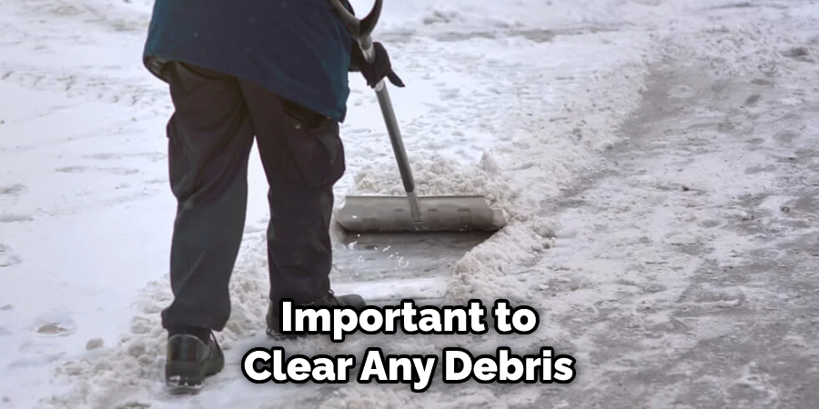 Important to Clear Any Debris