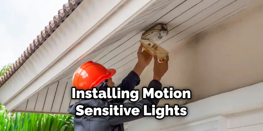 Installing Motion
Sensitive Lights