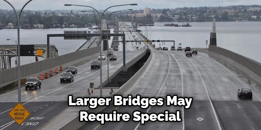 Larger Bridges May Require Special