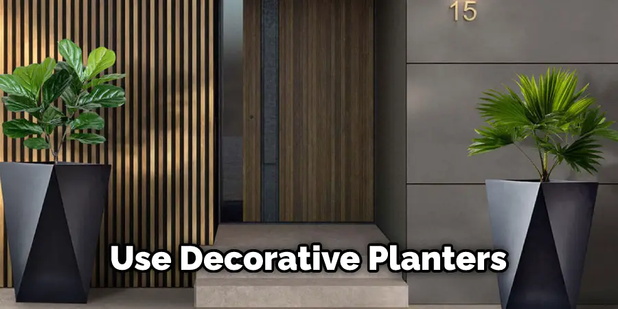 Use Decorative Planters