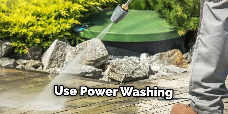 Use Power Washing