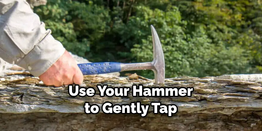 Use Your Hammer to Gently Tap