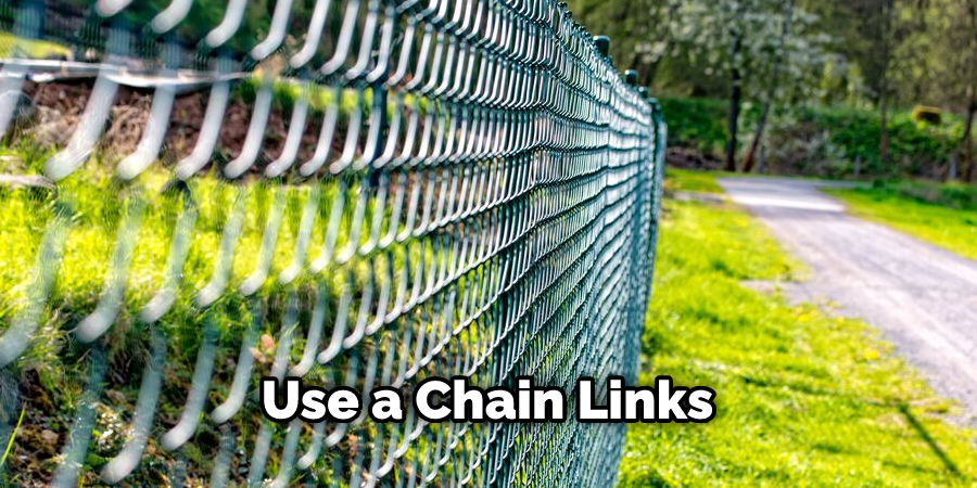 Use a Chain Links