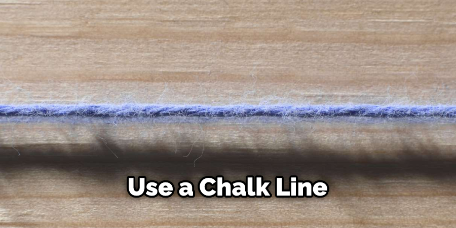 Use a Chalk Line