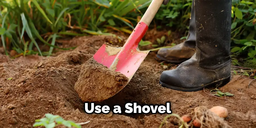 Use a Shovel