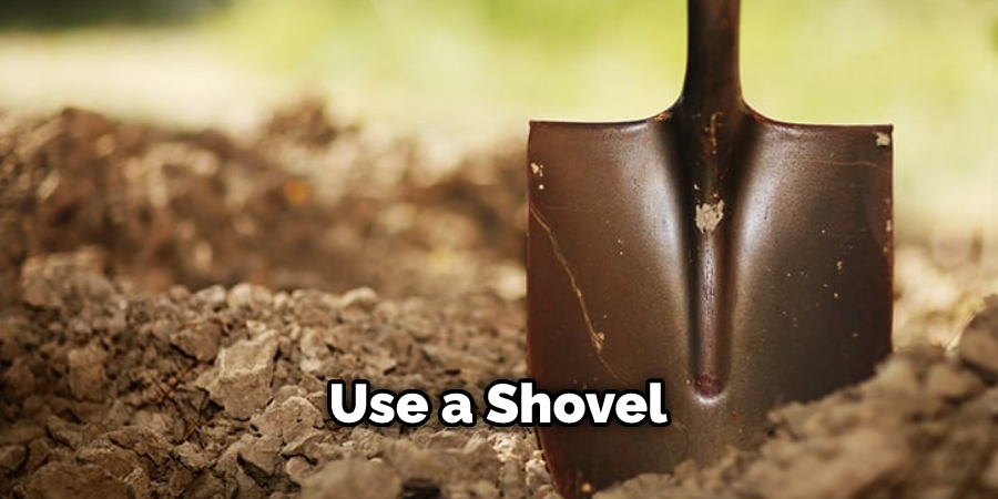 Use a Shovel