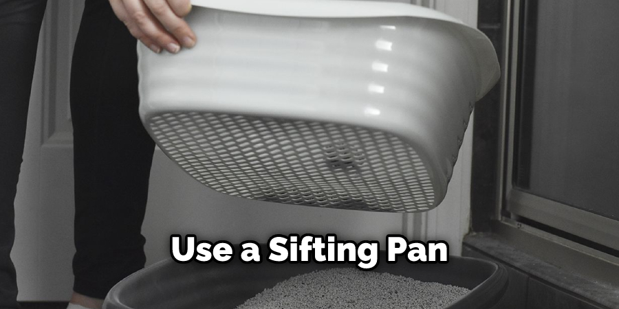 Use a Sifting Pan