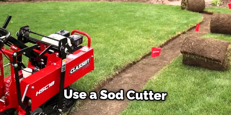 Use a Sod Cutter