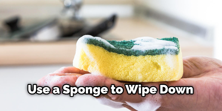 Use a Sponge to Wipe Down