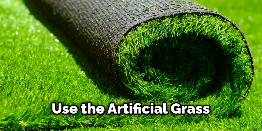 Use the Artificial Grass
