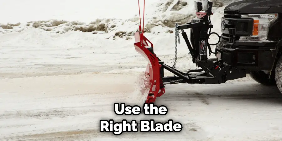 Use the Right Blade