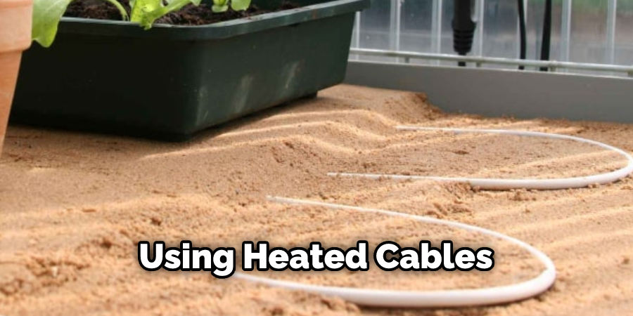 Using Heated Cables