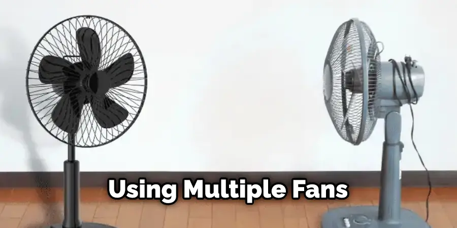 Using Multiple Fans