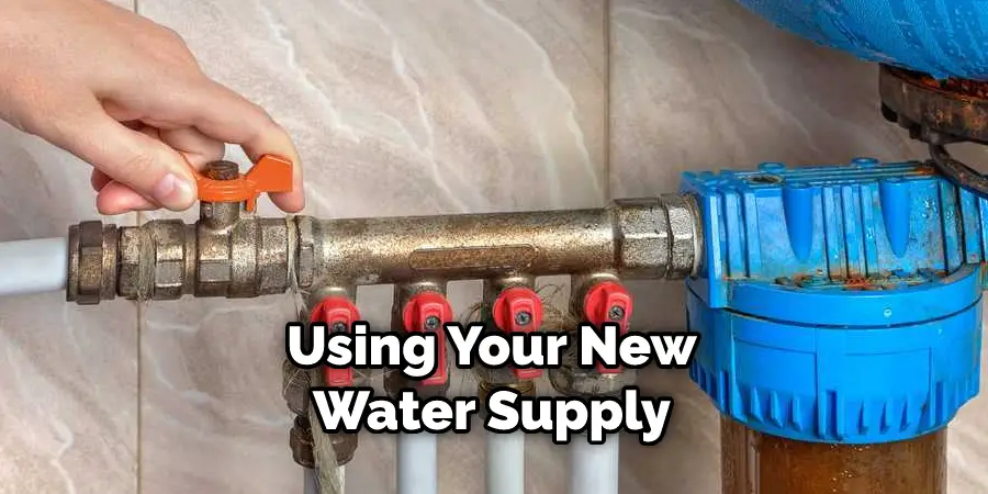 Using Your New Water Supply