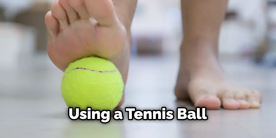 Using a Tennis Ball