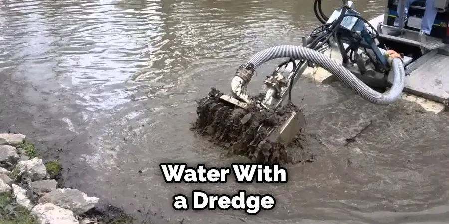 Water With a Dredge