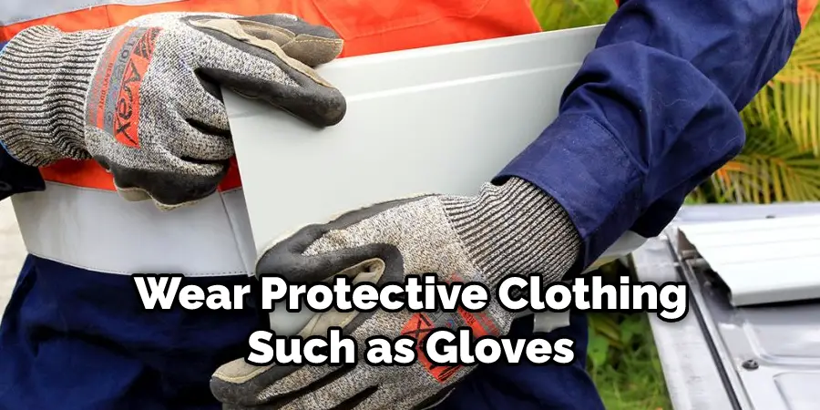 Wear Protective Clothing Such as Gloves