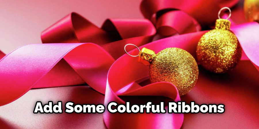 Add Some Colorful Ribbons