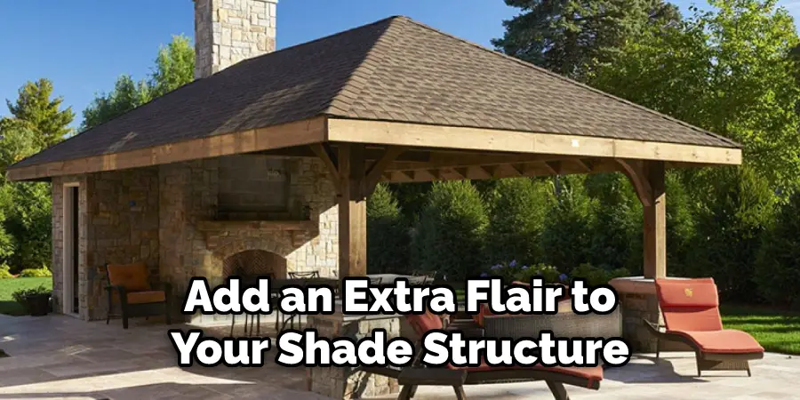 Add an Extra Flair to Your Shade Structure