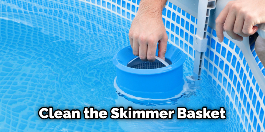 Clean the Skimmer Basket