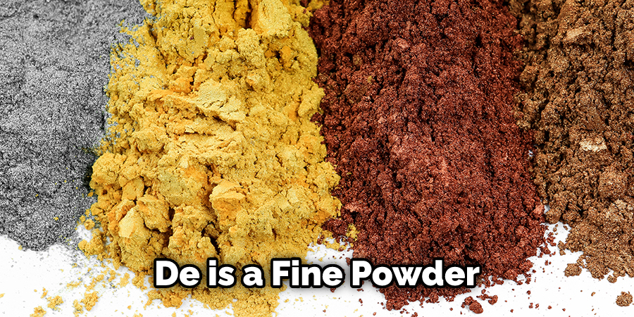 De is a Fine Powder