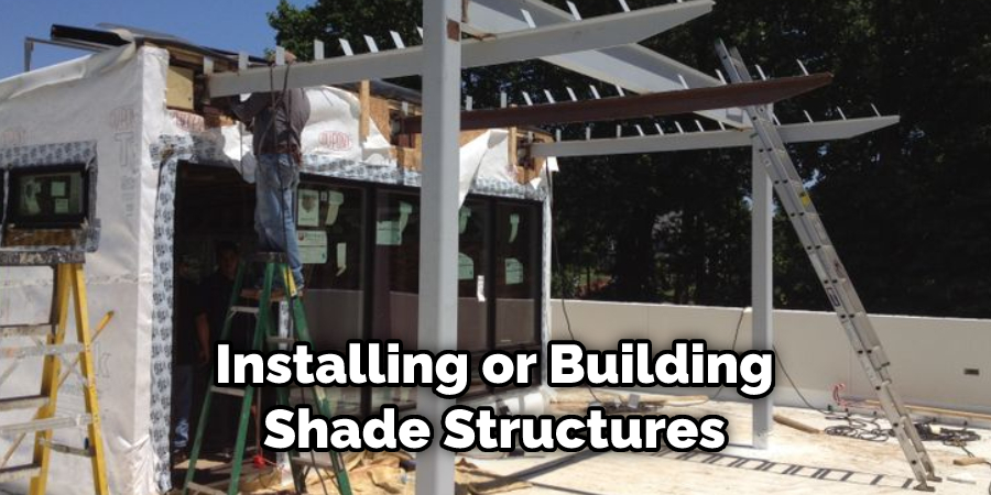 Installing or Building Shade Structures