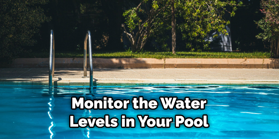 Monitor the Water Levels in Your Pool