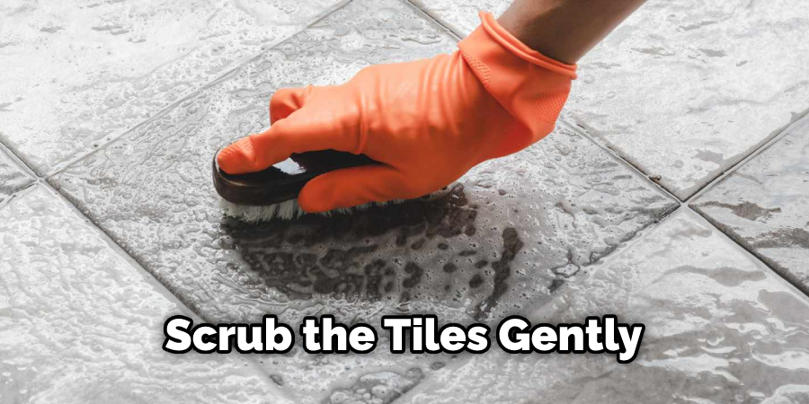 Scrub the Tiles Gently