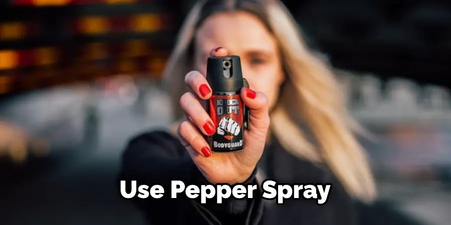 Use Pepper Spray