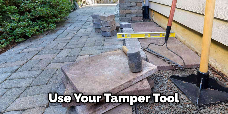 Use Your Tamper Tool