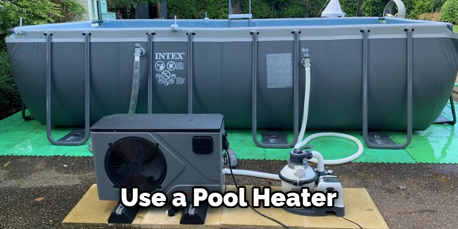Use a Pool Heater