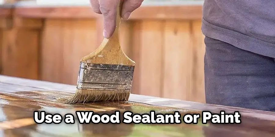 Use a Wood Sealant or Paint