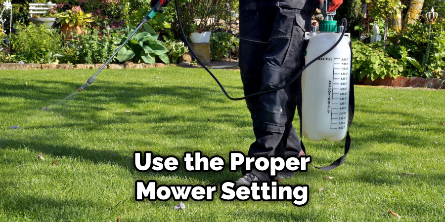 Use the Proper Mower Setting