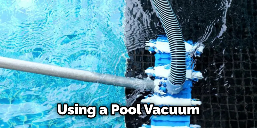Using a Pool Vacuum