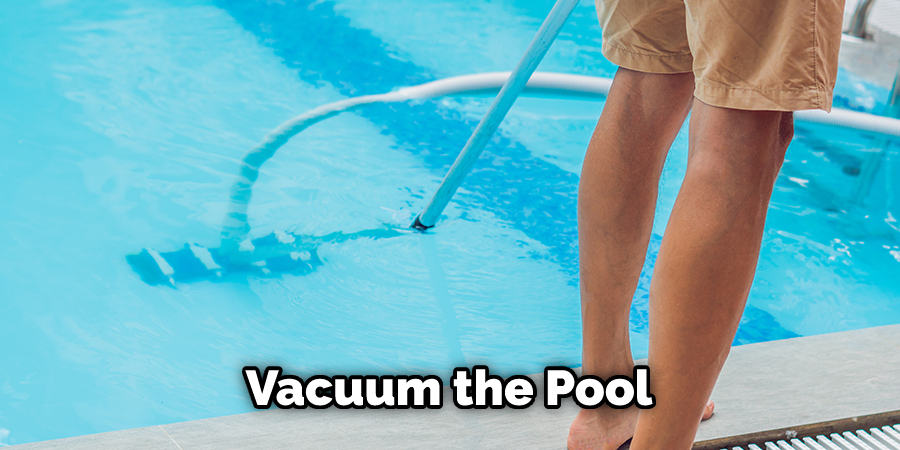 Vacuum the Pool